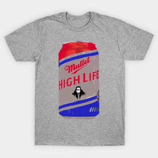 Mullet High Life T-Shirt